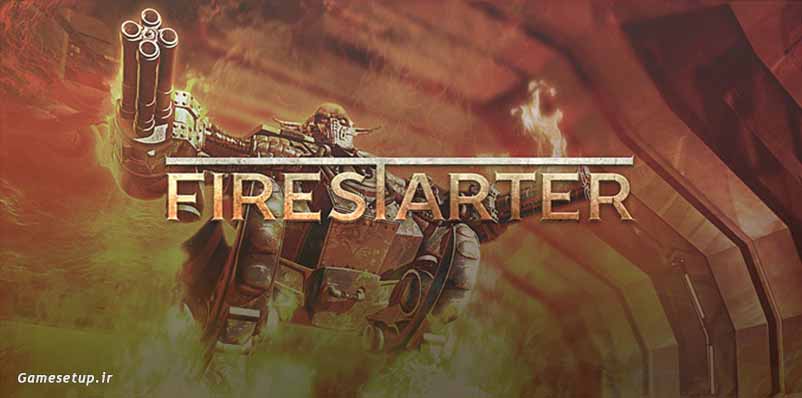 FireStarter نام یک بازی تیراندازی اول شخص میباشد که در سال 2010 برای سیستم عامل ویندوز توسعه یافت و روانه بازار شد. داستان از جایی شروع میشود که برای بازی در سیستم های واقعیت مجازی اقدام کرده و به وسیله ویروس های رایانه ای درون بازی گیر میکنید.