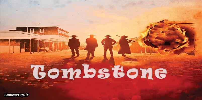 Tombstone بازی جدیدی در سبک تیراندازی اول شخص بوده که در محیط غرب وحشی روایت میشود. این بازی خوش ساخت توسط Noodle Games توسعه یافته و در ژوئن 2022 منتشر خواهد شد. داستان بازی بر اساس دوئل ها و مبارزه با سلاح های غربی میباشد.