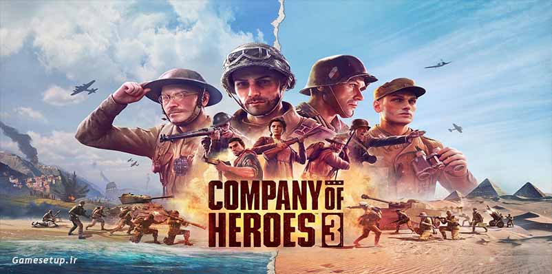 Company of heroes 3 نام یکی از جدیدترین بازی های اکشن و استراتژیک است