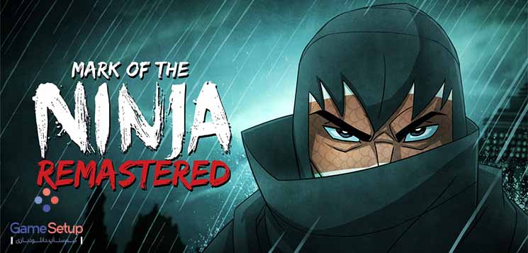 بازی ویندوز Mark of the Ninja Remastered در سبک نینجایی به صورت کرک شده برای کامپیوتر منتشر شده است